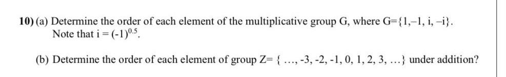 Solved 10) (a) Determine The Order Of Each Element Of The | Chegg.com