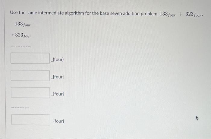 Solved Use the same intermediate algorithm for the base | Chegg.com