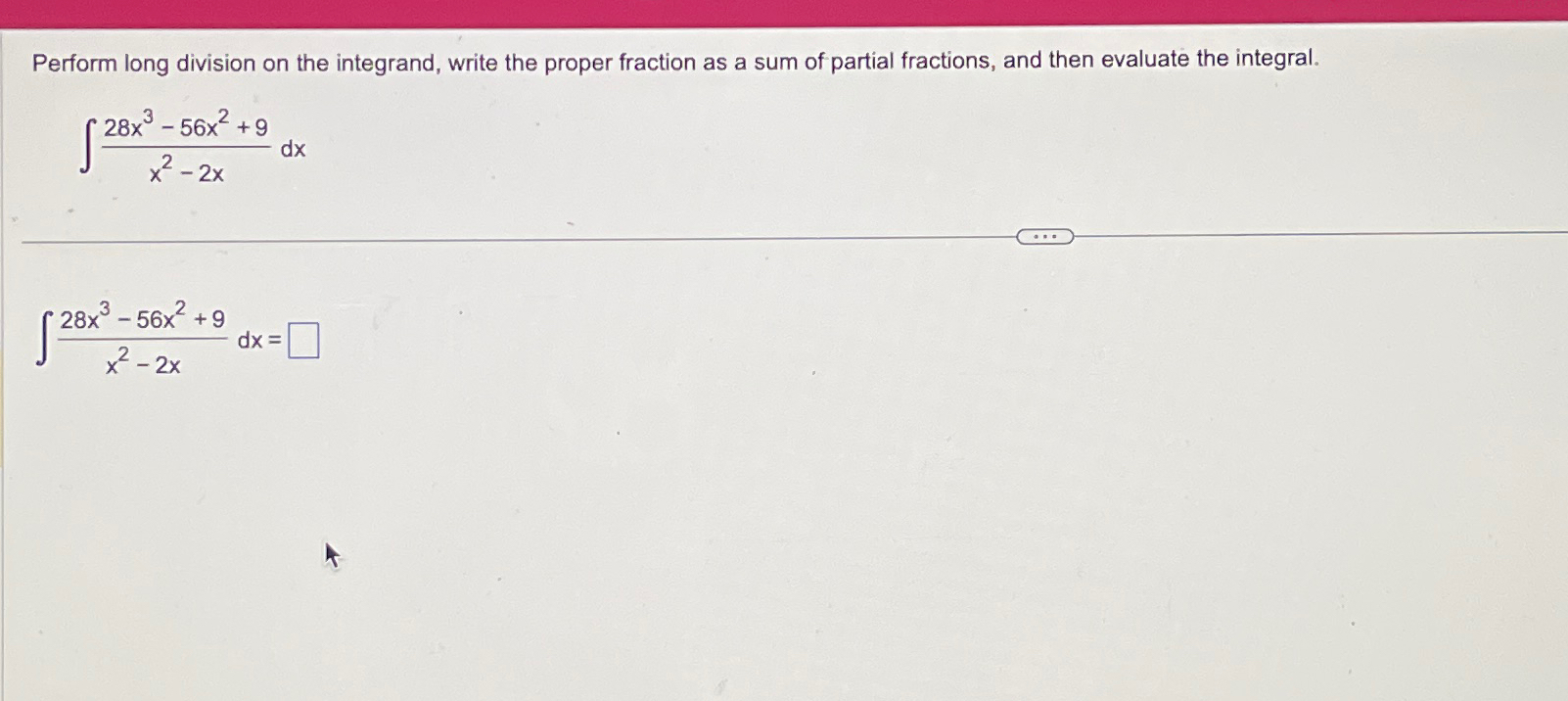 Solved Perform long division on the integrand, write the | Chegg.com