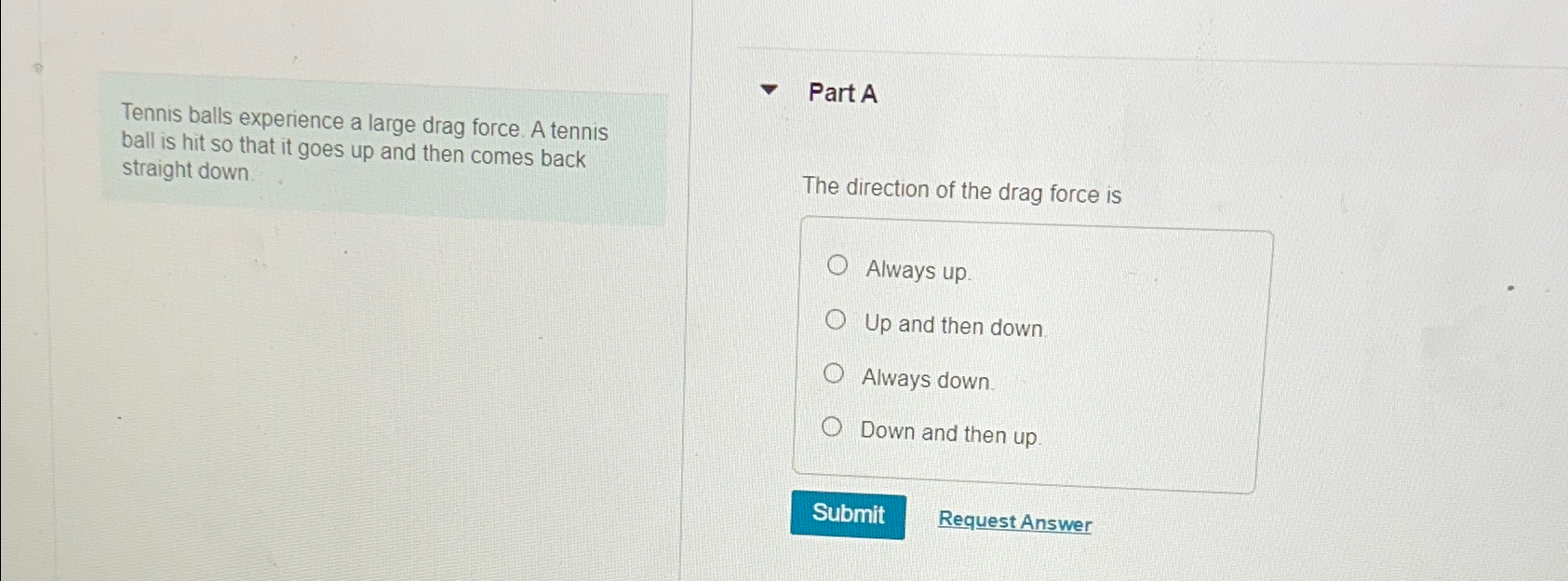 Solved Part ATennis balls experience a large drag force. A