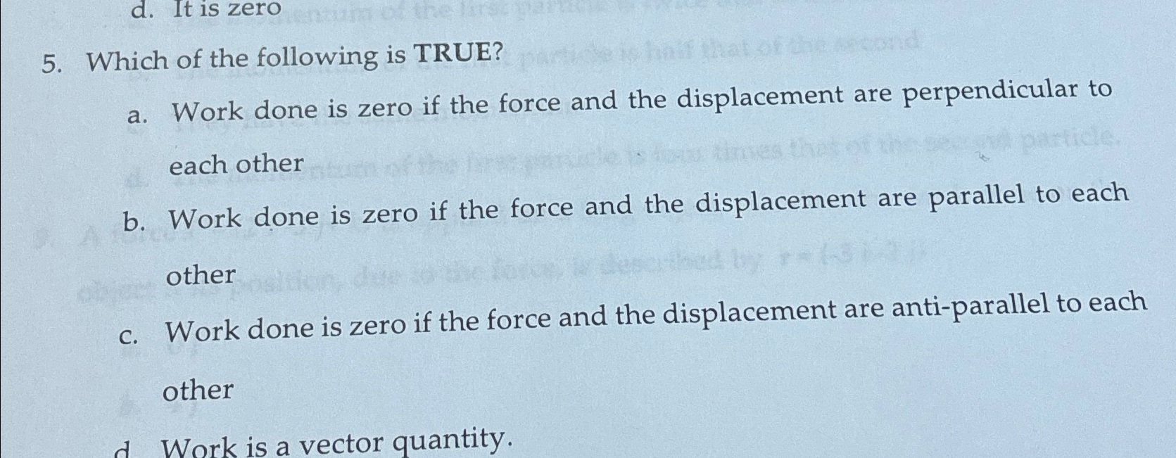 Solved Which of the following is TRUE?a. ﻿Work done is zero | Chegg.com