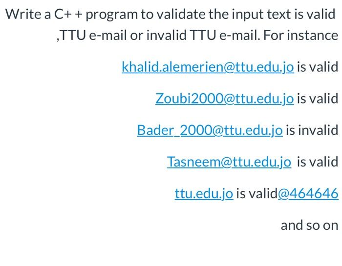 Write a C++ program to validate the input text is | Chegg.com
