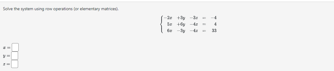 Solved Solve the system using row operations (or elementary | Chegg.com