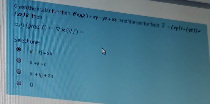 Solved Given The Scalar Function Fxyz Xy Yz Xz And 5141