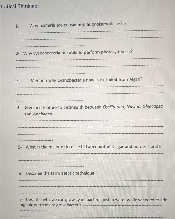 1- Why bacteria are considered as prokaryotic cells?
2- Why cyanobacteria are able to perform photosynthesis?
3- Mention why 