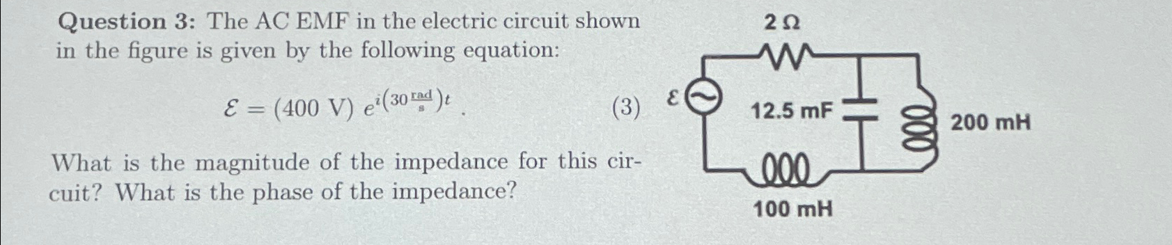 Solved Question 3: The AC EMF in the electric circuit shown | Chegg.com