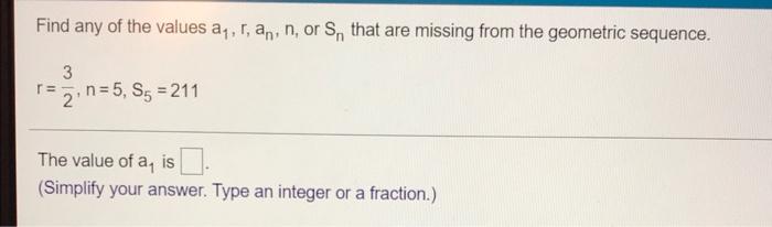 Solved Find any of the values aq, r, an, n, or S, that are | Chegg.com