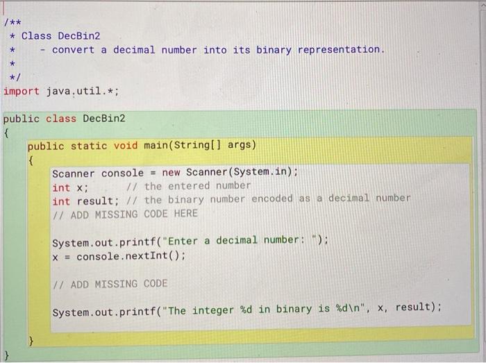 Solved /** * Class DecBin2 convert a decimal number into its | Chegg.com