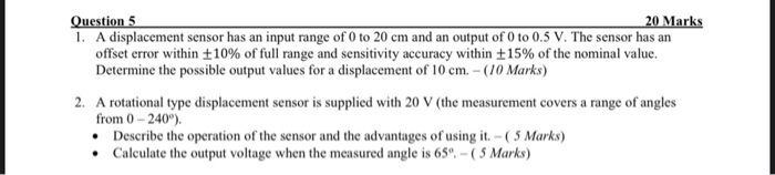 Solved Question 5 20 Marks 1. A displacement sensor has an | Chegg.com