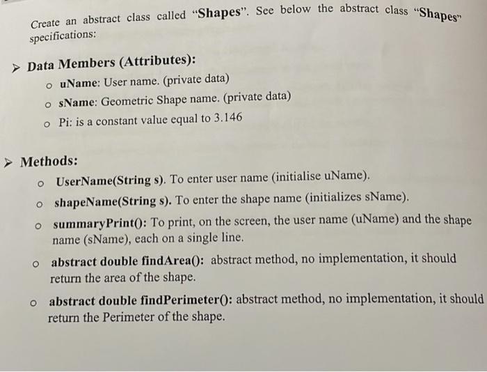 Solved Create An Abstract Class Called "Shapes". See Below | Chegg.com