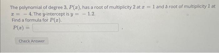 Solved The polynomial of degree 3,P(x), has a root of | Chegg.com