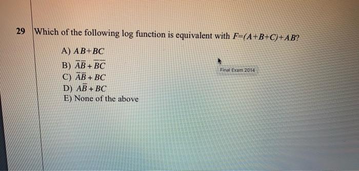 Solved 29 Which of the following log function is equivalent | Chegg.com