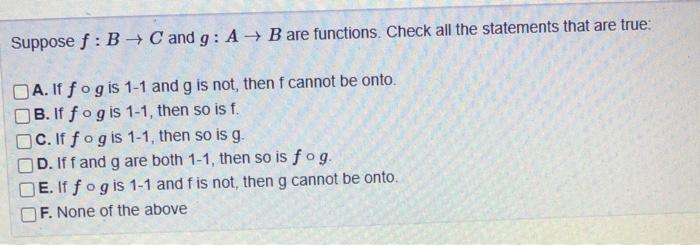 Solved Suppose F:B→C And G:A→B Are Functions. Check All The | Chegg.com