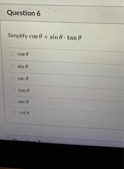 Simplify \( \cos \theta+\sin \theta \cdot \tan \theta \) \( \cos \theta \) \( \sin \theta \) \( \csc \theta \) \( \tan \theta