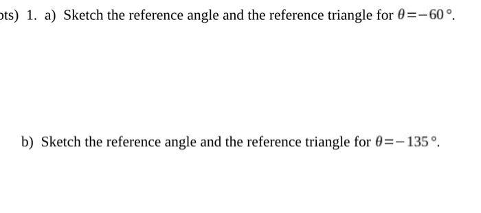 Solved Ots 1 A Sketch The Reference Angle And The Refe