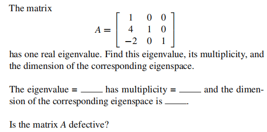 Solved The Matrixa 100410 201 Has One Real Eigenvalue Find