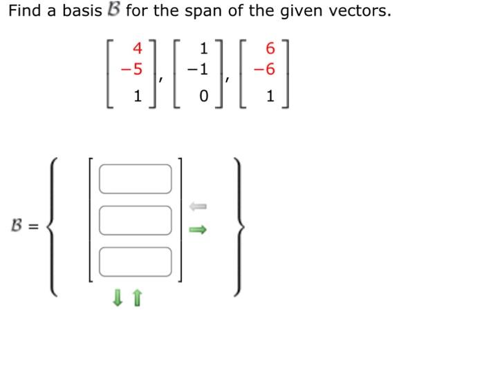 Solved Find A Basis B For The Span Of The Given Vectors. | Chegg.com