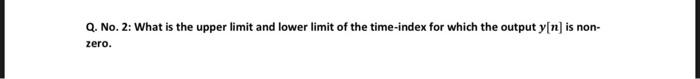 Solved Q. No. 2: What is the upper limit and lower limit of | Chegg.com