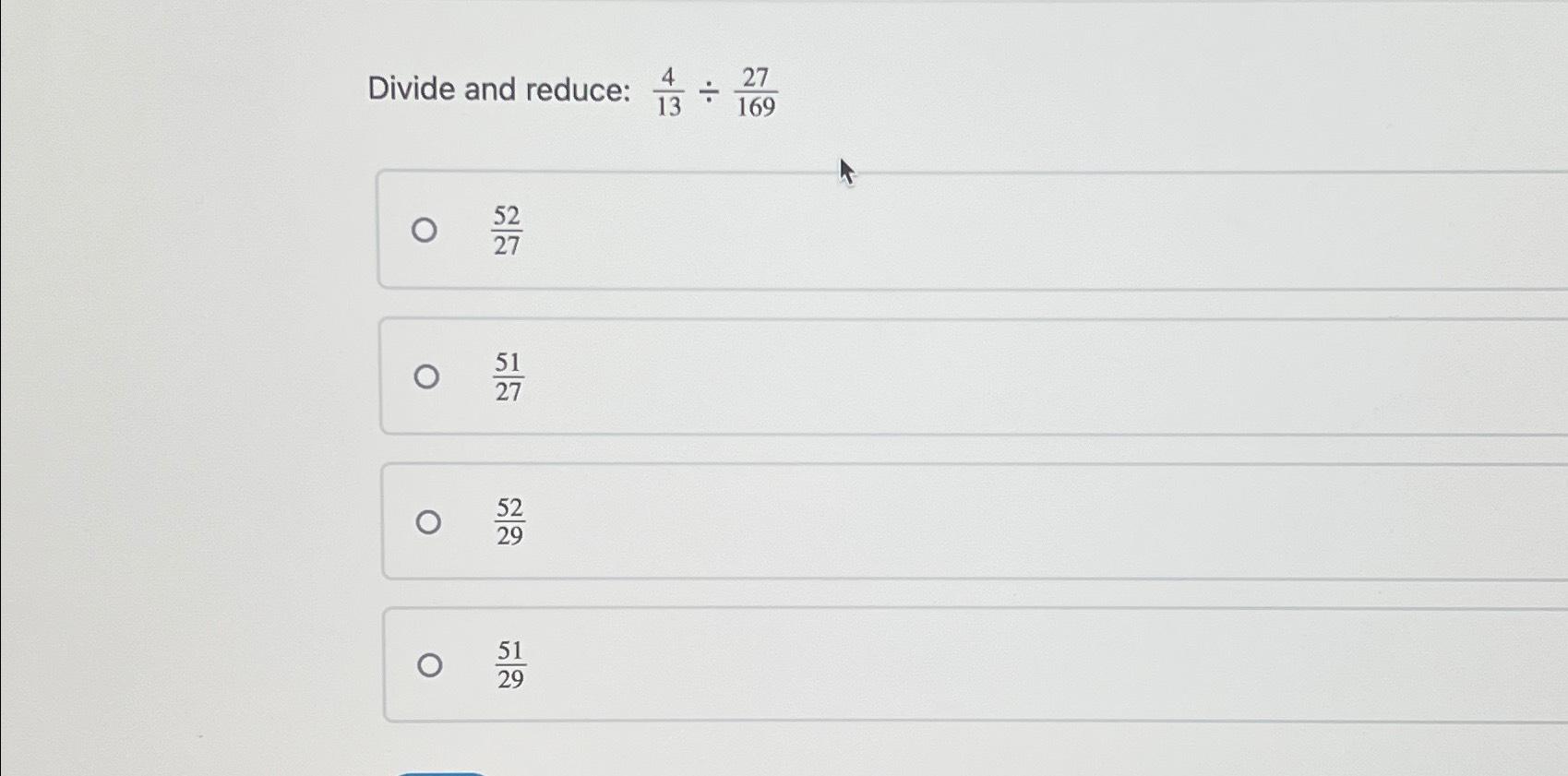 Solved Divide and reduce: 413÷271695227512752295129 | Chegg.com