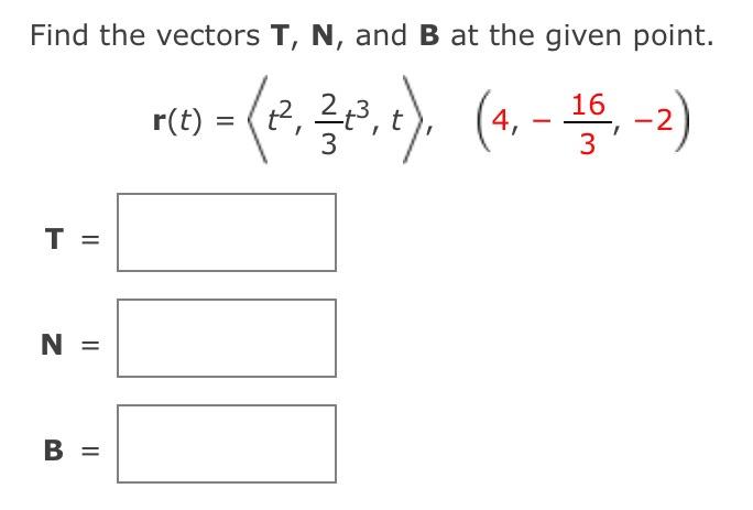 Solved Find the vectors T,N, and B at the given point. | Chegg.com