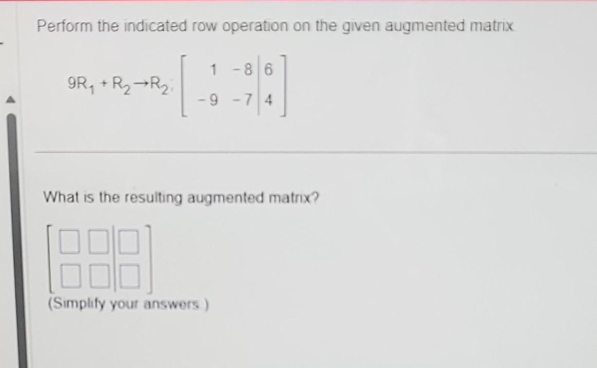 Solved Perform the indicated row operation on the given Chegg