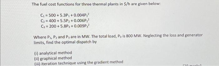 Solved The fuel cost functions for three thermal plants in | Chegg.com