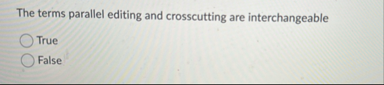 Solved The terms parallel editing and crosscutting are | Chegg.com