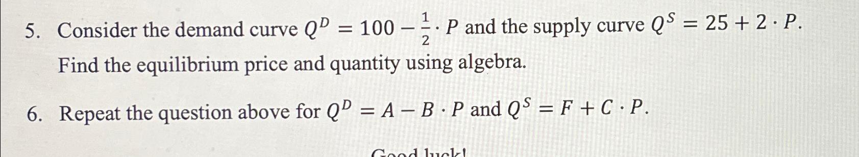 Solved Consider The Demand Curve QD=100-12*P ﻿and The Supply | Chegg.com