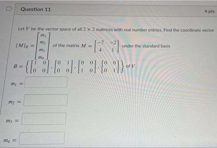 Solved Question 11 4 pts Let V be the vector space of all 2 | Chegg.com