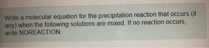 Solved: Write A Molecular Equation For The Precipitation R... | Chegg.com