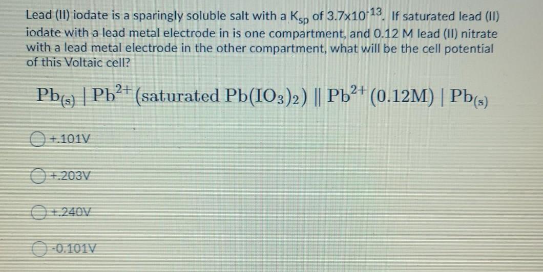 Solved Lead Ii Iodate Is A Sparingly Soluble Salt With A