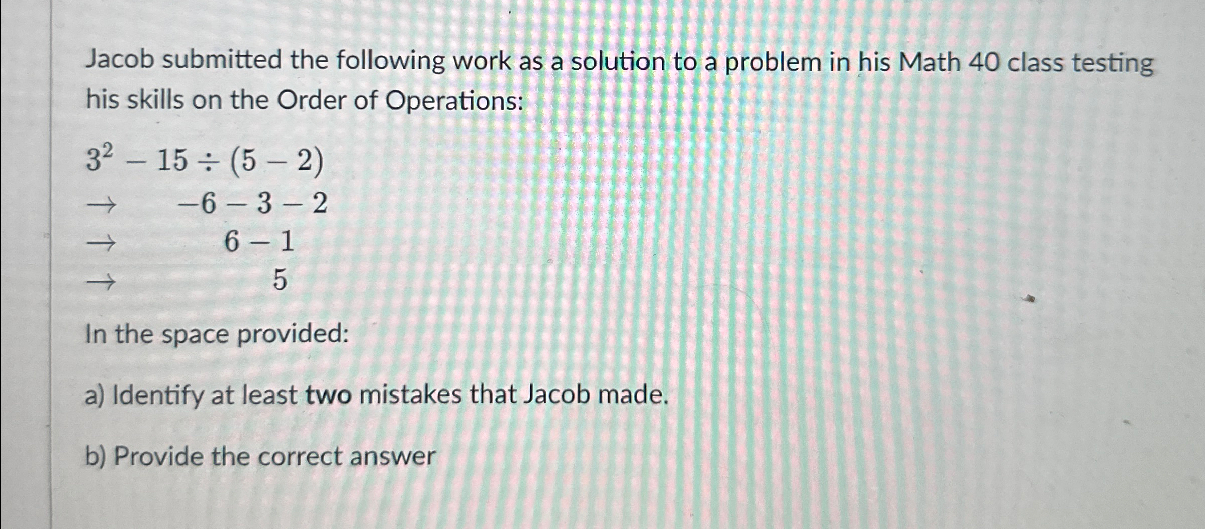 Solved Jacob submitted the following work as a solution to a | Chegg.com
