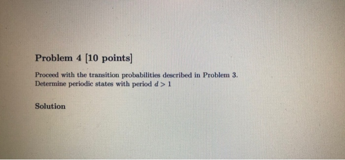 Solved Problem 4 (10 points) Proceed with the transition | Chegg.com