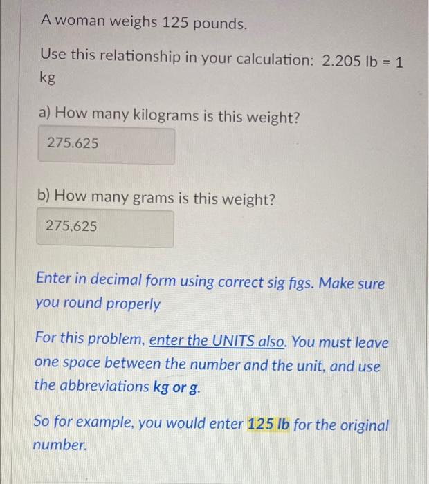 Solved A woman weighs 125 pounds. Use this relationship in Chegg