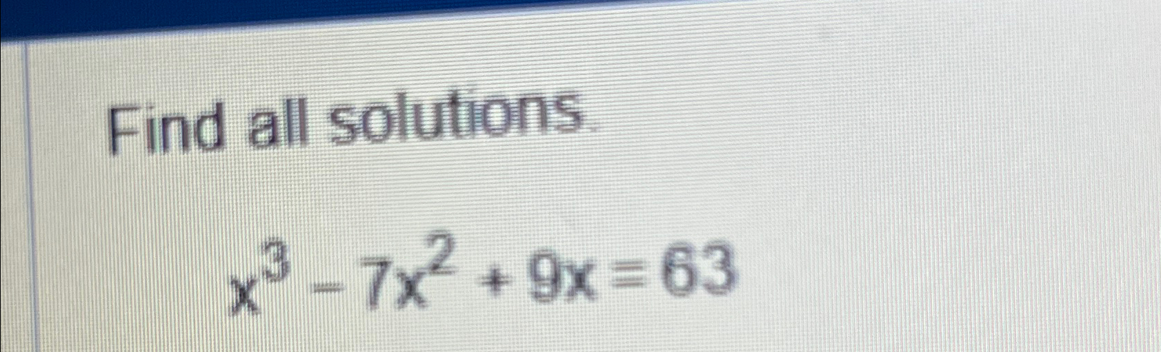 9x 3 63x 2 x 7