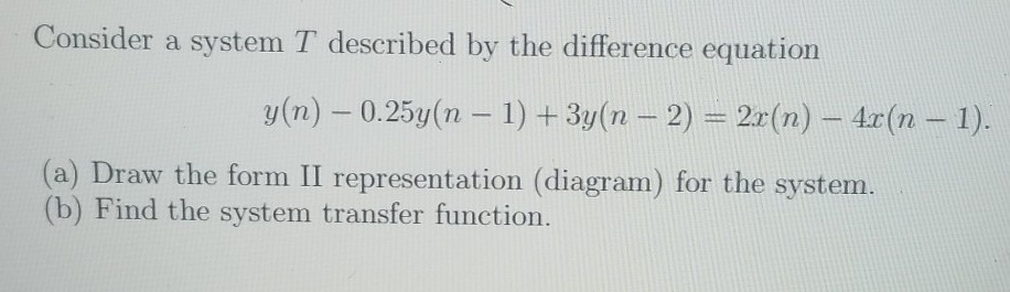 Solved Consider a system T described by the difference | Chegg.com