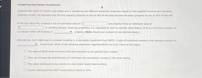 Comparing Real Estate Investments Suppose Sam wants | Chegg.com