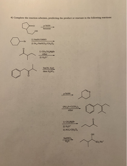 Solved 4) Complete the reaction schemes, predicting the | Chegg.com