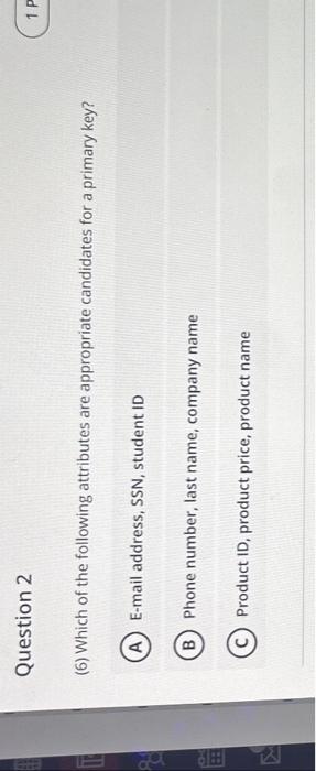 Solved Question 2 (6) Which of the following attributes are | Chegg.com
