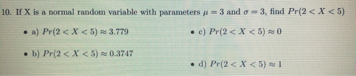 Solved 10. If X is a normal random variable with parameters | Chegg.com