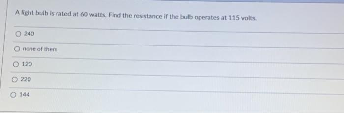 Solved A light bulb is rated at 60 watts. Find the | Chegg.com