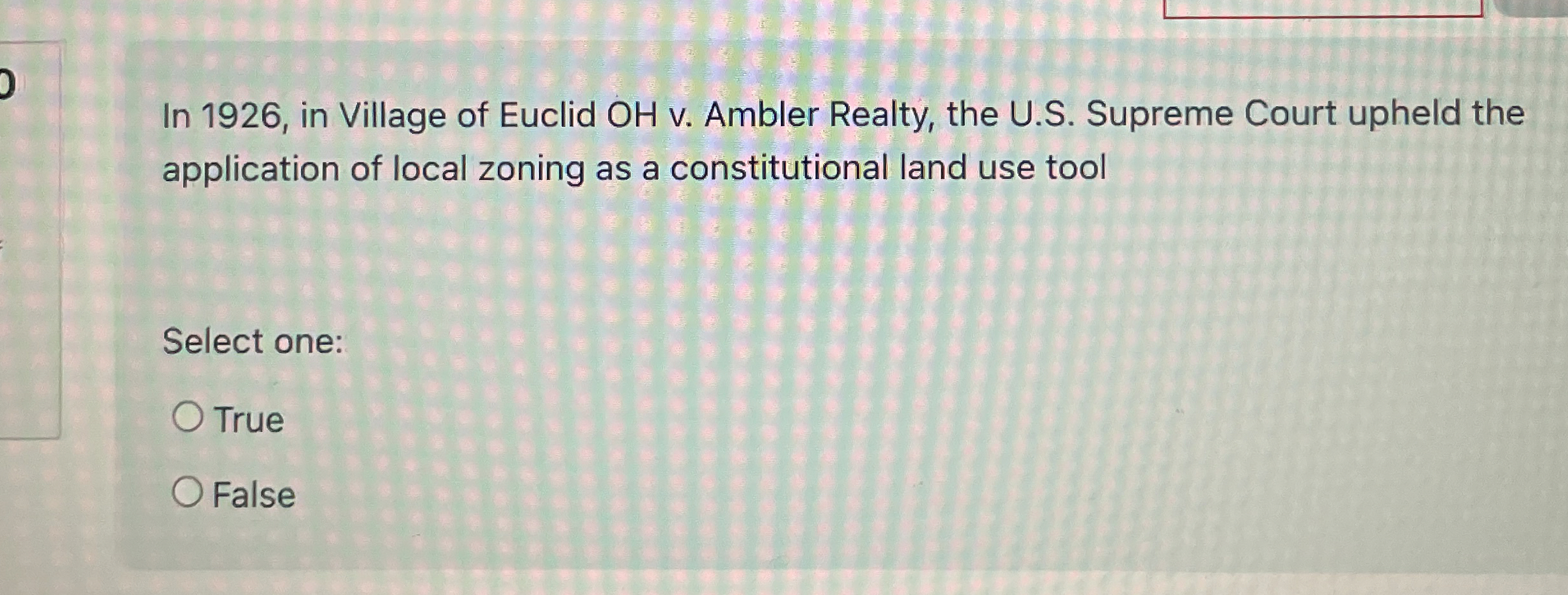 Solved In 1926, ﻿in Village of Euclid OH v. ﻿Ambler Realty,