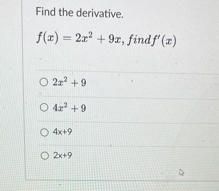 Solved Find The Derivative F X 2x2 9x 2x2 94x2 9 4x 9 2x 9