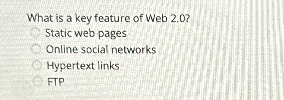 Solved What is a key feature of Web 2.0 ?Static web | Chegg.com