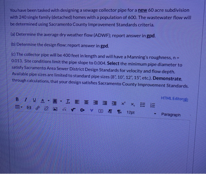 You have been tasked with designing a sewage | Chegg.com