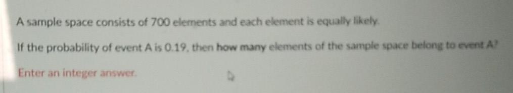 Solved A sample space consists of 700 elements and each | Chegg.com