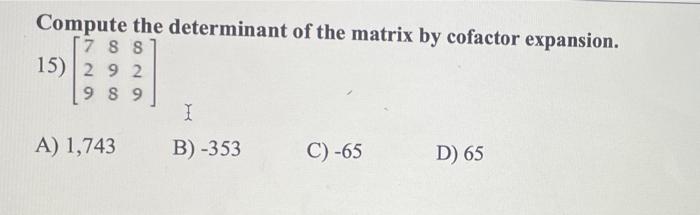 Solved Compute the determinant of the matrix by cofactor | Chegg.com