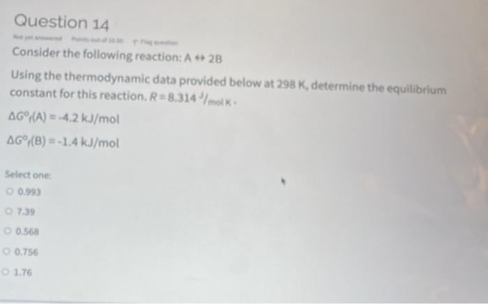 Solved Question 14 Consider the following reaction: A 2B | Chegg.com