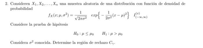 Consideren \( X_{1}, X_{2}, \ldots, X_{n} \) una muestra aleatoria de una distribución con función de densidad de probabilida