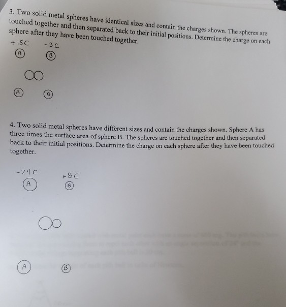 Solved 5. Two solid metal spheres have different sizes and